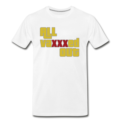 "ALL VAXXXED OUT" - white