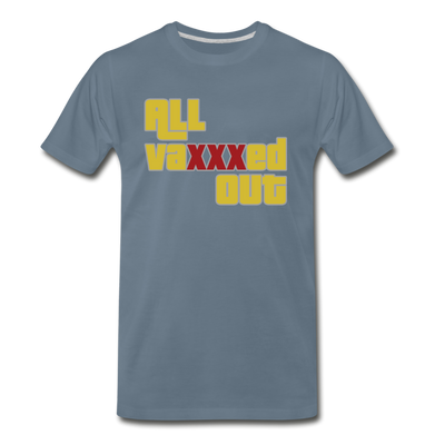 "ALL VAXXXED OUT" - steel blue