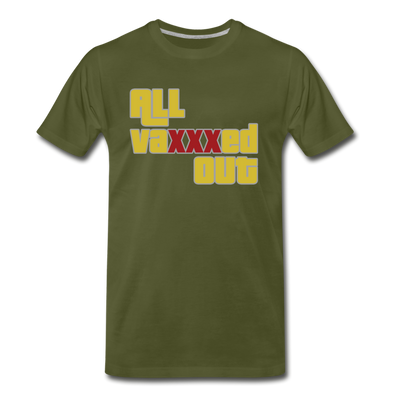"ALL VAXXXED OUT" - olive green